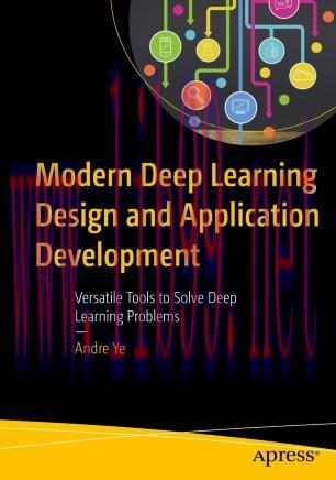 Modern Deep Learning Design and Application Development