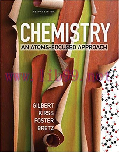 Chemistry: An Atoms-Focused Approach 2nd Edition by Thomas R. Gilbert 题库