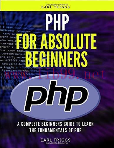 [FOX-Ebook]PHP for Absolute Beginners: A Complete Beginners Guide To Learn The Fundamentals Of ...