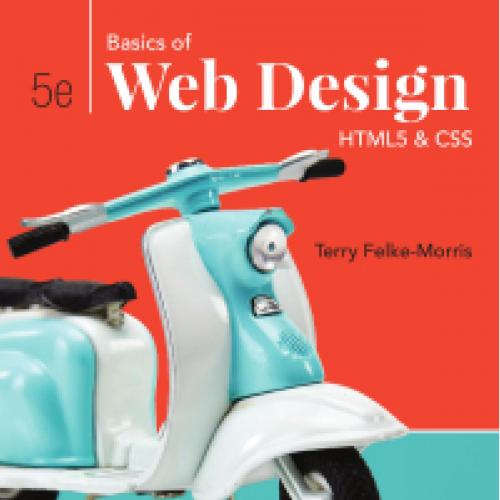 Basics of Web Design HTML5 & CSS 5th By Terry Felke-Morris - Wei Zhi