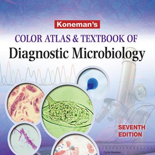 Koneman's Color Atlas and Textbook of Diagnostic Microbiology