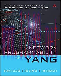 Network Programmability with YANG: The Structure of Network Automation with YANG, NETCONF, REST...