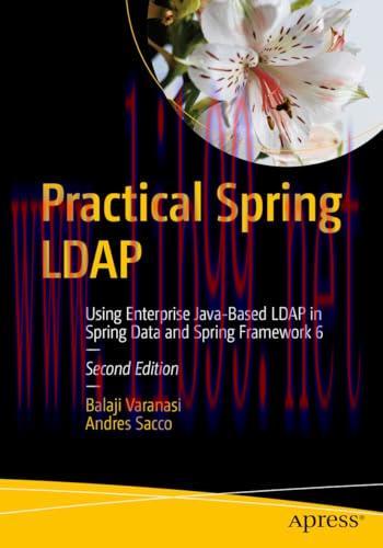 [FOX-Ebook]Practical Spring LDAP, 2nd Edition: Using Enterprise Java-based LDAP in Spring Data ...