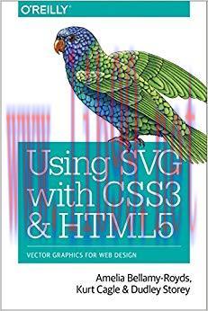 Using SVG with CSS3 and HTML5: Vector Graphics for Web Design 1st Edition,