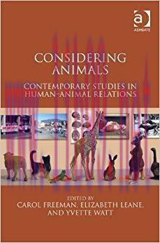 Considering Animals: Contemporary Studies in Human&ndash;Animal Relations 1st Edition,