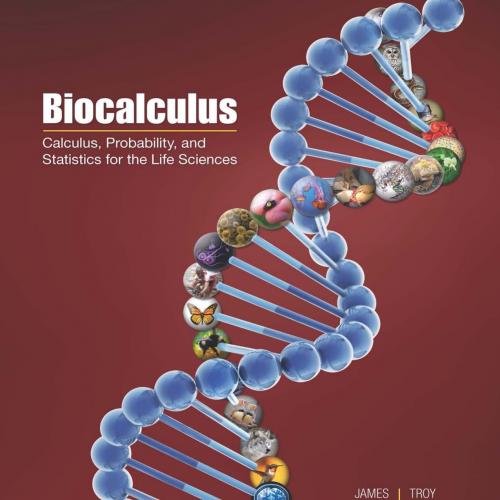 Biocalculus Calculus, Probability, and Statistics for the Life Sciences
