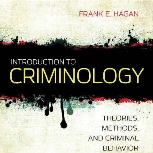 Introduction to Criminology Theories, Methods, and Criminal Behavior 9th Edition- Frank E. Haga...