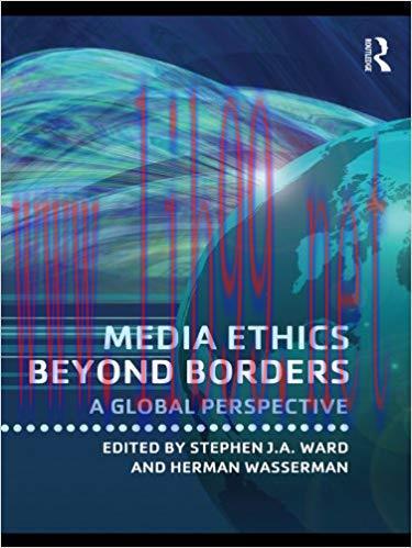 Media Ethics Beyond Borders: A Global Perspective 1st Edition,