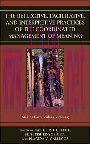 The Reflective, Facilitative, and Interpretive Practice of the Coordinated Management of Meanin...