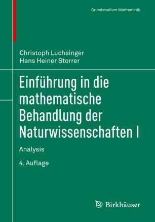Einf&uuml;hrung in die mathematische Behandlung der Naturwissenschaften I