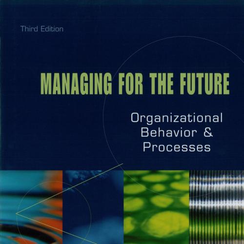 Managing for the Future Organizational Behavior and Processes,3rd edition-未知-