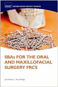 [AME]SBAs for the Oral and Maxillofacial Surgery FRCS (Oxford Higher Specialty Training) (Origi...