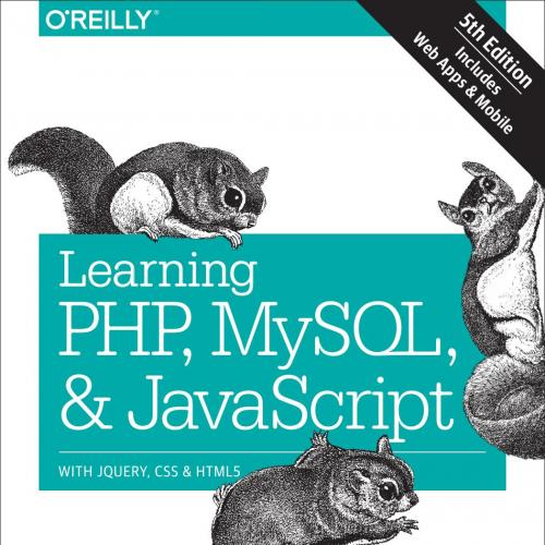 Learning PHP, MySQL & JavaScript_ With jQuery, CSS & HTML5 -5th - Robin Nixon