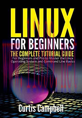 [FOX-Ebook]Linux for Beginners: The Complete Tutorial Guide for Beginners and Pro to Master the...