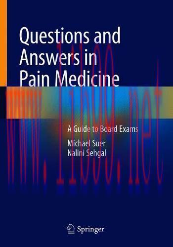 [AME]Questions and Answers in Pain Medicine: A Guide to Board Exams (Original PDF)