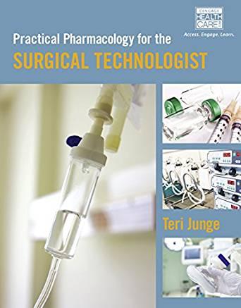 Practical Pharmacology for the Surgical Technologist [Teri Junge]