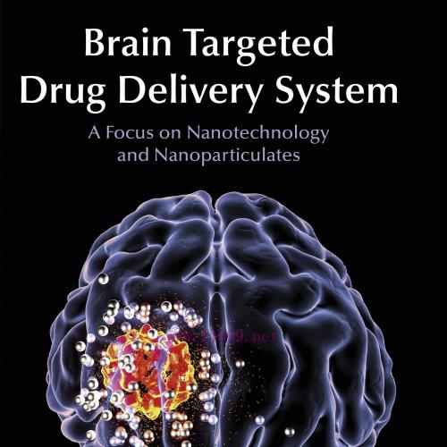 [AME]Brain Targeted Drug Delivery Systems: A Focus on Nanotechnology and Nanoparticulates (Orig...