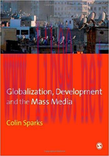 Globalization, Development and the Mass Media (Media Culture & Society Series) 1st Edition,