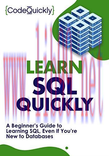 [FOX-Ebook]Learn SQL Quickly: A Beginner’s Guide to Learning SQL, Even If You’re New to Databas...