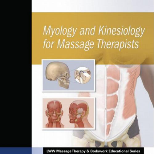 Myology and Kinesiology for Massage Therapists