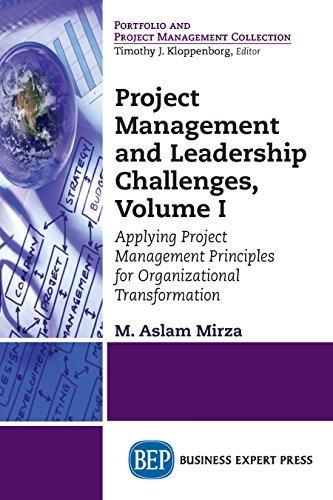 Project Management and Leadership Challenges, Volume I [M. Aslam Mirza]