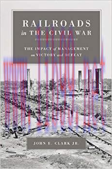 (PDF)Railroads in the Civil War: The Impact of Management on Victory and Defeat (Conflicting Wo...