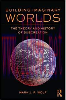 Building Imaginary Worlds: The Theory and History of Subcreation 1st Edition,