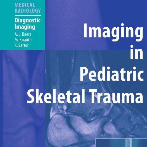 Imaging in Pediatric Skeletal Trauma-Techniques and Application