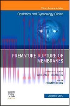 [AME]Premature Rupture of Membranes, An Issue of Obstetrics and Gynecology Clinics (Volume 47-4...