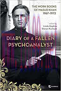 [AME]Diary of a Fallen Psychoanalyst: The Work Books of Masud Khan 1967-1972 (EPUB)