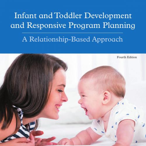 Infant and Toddler Development and Responsive Program Planning_ A Relationship-Based Approach, ...