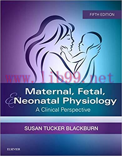 (PDF)Maternal, Fetal, & Neonatal Physiology &ndash; E-Book: A Clinical Perspective (Maternal Fetal an...