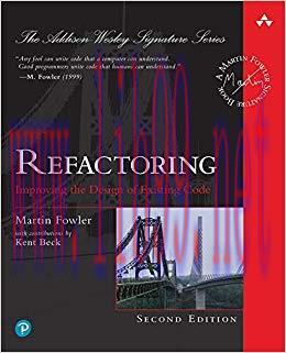 Refactoring: Improving the Design of Existing Code (Addison-Wesley Signature Series (Fowler)) 2...