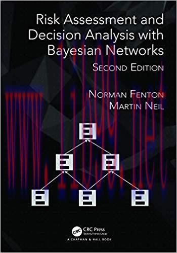 Risk Assessment and Decision Analysis with Bayesian Networks 2nd Edition,