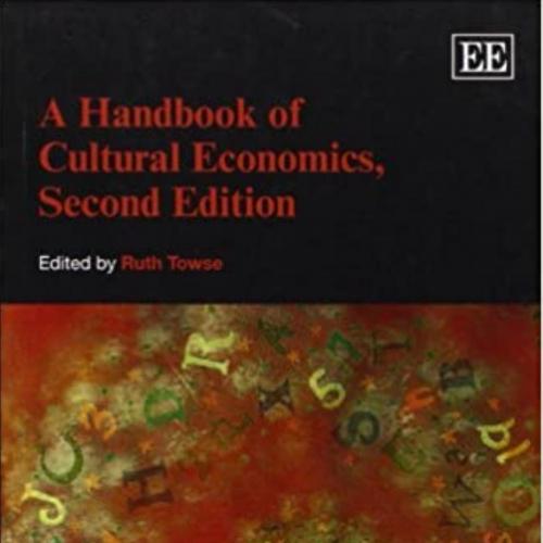 Handbook of Cultural Economics 2nd Edition by Ruth Towse, A - Towse, Ruth