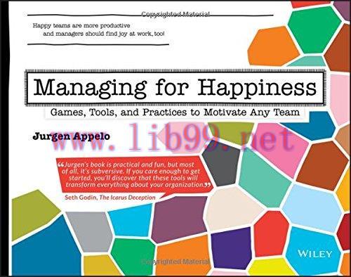 [FOX-Ebook]Managing for Happiness: Games, Tools, and Practices to Motivate Any Team