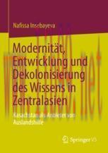 [PDF]Modernit&auml;t, Entwicklung und Dekolonisierung des Wissens in Zentralasien: Kasachstan als An...