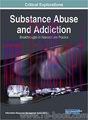Substance Abuse and Addiction: Breakthroughs in Research and Practice 1st Edition by Informatio...