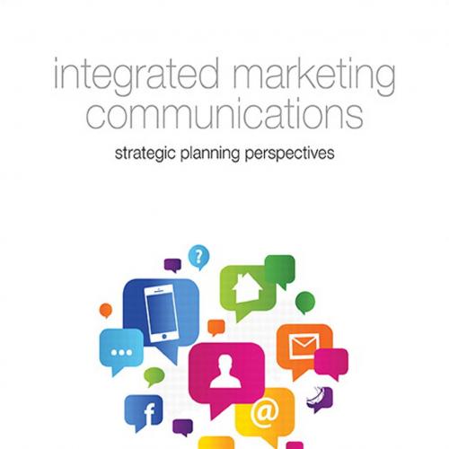 Integrated Marketing Communications 4th Edition by Keith Tuckwell - Wei Zhi