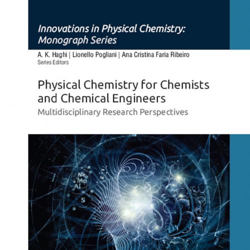 Physical Chemistry for Chemists and Chemical Engineers - Alexander V. Vakhrushev & Reza Haghi &...