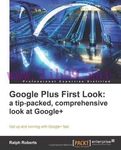 [FOX-Ebook]Google Plus First Look: a tip-packed, comprehensive look at Google+
