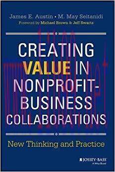 (PDF)Creating Value in Nonprofit-Business Collaborations: New Thinking and Practice 1st Edition