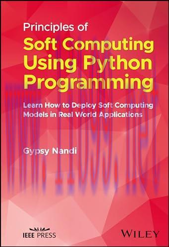 [FOX-Ebook]Principles of Soft Computing Using Python Programming: Learn How to Deploy Soft Comp...