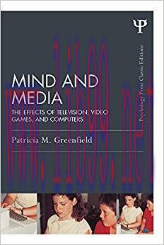 Mind and Media: The Effects of Television, Video Games, and Computers (Psychology Press & Routl...