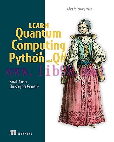 [FOX-Ebook]Learn Quantum Computing with Python and Q#: A hands-on approach