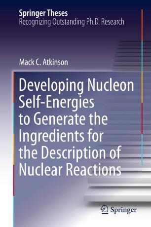 Developing Nucleon Self-Energies to Generate the Ingredients for the Description of Nuclear Rea...
