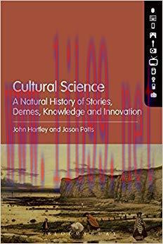 Cultural Science: A Natural History of Stories, Demes, Knowledge and Innovation 1st Edition,