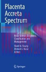 [PDF]Placenta Accreta Spectrum: Basic Science, Diagnosis, Classification and Management