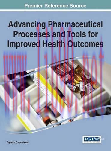 [AME]Advancing Pharmaceutical Processes and Tools for Improved Health Outcomes (Advances in Med...