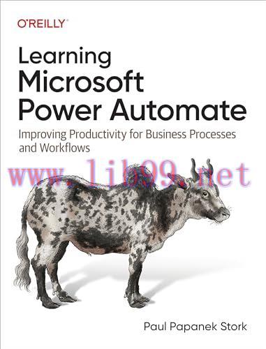 [FOX-Ebook]Learning Microsoft Power Automate: Improving Productivity for Business Processes and...